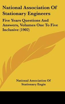 portada national association of stationary engineers: five years questions and answers, volumes one to five inclusive (1902) (en Inglés)