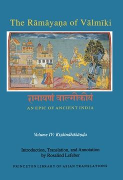 portada The RāmāyaṆA of Vālmīki: An Epic of Ancient India, Volume iv: KiskindhakāṇḌA (Princeton Library of Asian Translations) 