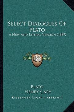 portada select dialogues of plato: a new and literal version (1889) (en Inglés)
