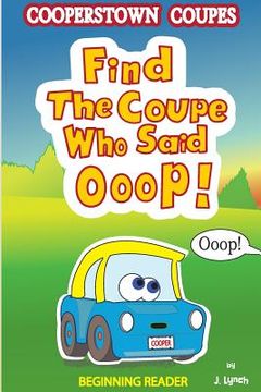 portada Find the Coupe Who Said Ooop!: Is one of the Cooperstown Coupes in need of help? (en Inglés)