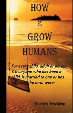 portada How 2 Grow Humans (en Inglés)
