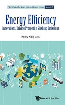portada Energy Efficiency: Innovations: Driving Prosperity, Slashing Emissions: 6 (World Scientific Series in Current Energy Issues) (en Inglés)