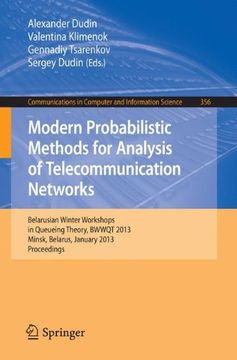 portada modern probabilistic methods for analysis of telecommunication networks: belarusian winter workshops in queueing theory, bwwqt 2013, minsk, belarus, j (en Inglés)