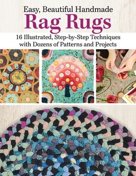 portada Easy, Beautiful Handmade rag Rugs: 16 Illustrated, Step-By-Step Techniques With Dozens of Patterns and Projects (en Inglés)