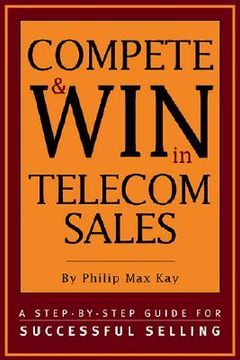 portada compete and win in telecom sales: a step-by -step guide for successful selling (en Inglés)