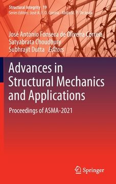 portada Advances in Structural Mechanics and Applications: Proceedings of Asma-2021 (en Inglés)