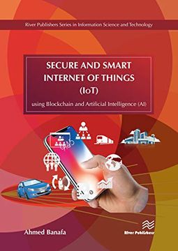 portada Secure and Smart Internet of Things (Iot): Using Blockchain and ai (River Publishers Series in Information Science and Technology) (en Inglés)