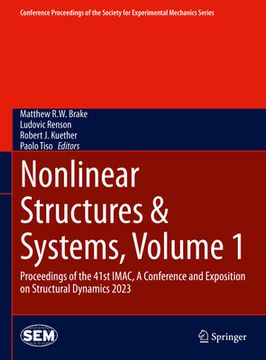 portada Nonlinear Structures & Systems, Volume 1: Proceedings of the 41st Imac, a Conference and Exposition on Structural Dynamics 2023 (en Inglés)