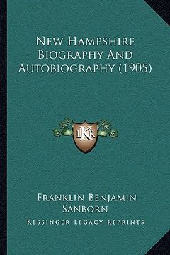 portada new hampshire biography and autobiography (1905) (in English)