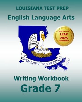 portada LOUISIANA TEST PREP English Language Arts Writing Workbook Grade 7: Preparation for the LEAP ELA Assessments