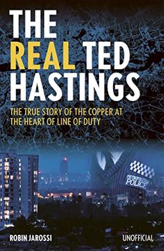 portada The Real ted Hastings: The True Story of the Copper at the Heart of Line of Duty 