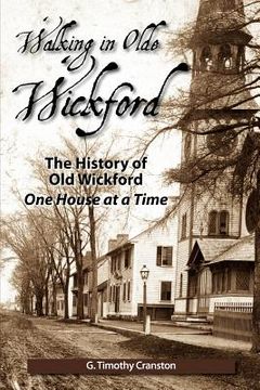portada walking in olde wickford - the history of old wickford one house at a time (en Inglés)