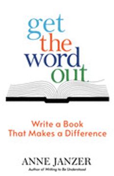 portada Get the Word Out: Write a Book That Makes a Difference (en Inglés)