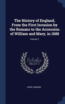 portada The History of England, From the First Invasion by the Romans to the Accession of William and Mary, in 1688; Volume 2 (en Inglés)