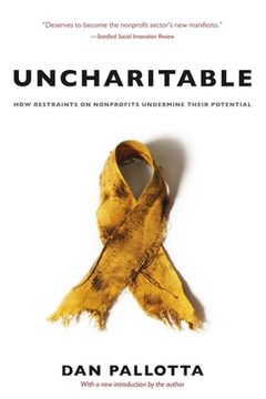portada Uncharitable – how Restraints on Nonprofits Undermine Their Potential (en Inglés)