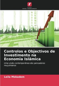 portada Controlos e Objectivos de Investimento na Economia Islâmica: Uma Visão Contemporânea dos Pensadores Muçulmanos