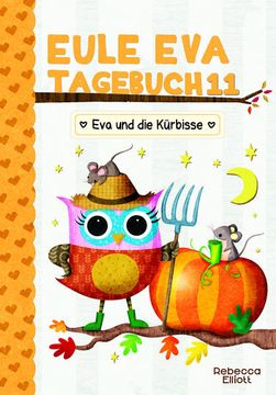 portada Eule eva Tagebuch 11 - eva und die Kürbisse: Kinderbücher ab 6-8 Jahre (Erstleser Mädchen und Jungen) (en Alemán)