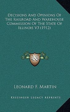 portada decisions and opinions of the railroad and warehouse commission of the state of illinois v3 (1912) (in English)