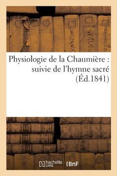portada Physiologie de la Chaumière: Suivie de l'Hymne Sacré (en Francés)