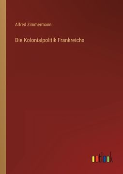 portada Die Kolonialpolitik Frankreichs (in German)