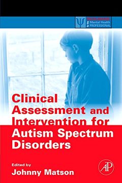 portada Clinical Assessment and Intervention for Autism Spectrum Disorders (Practical Resources for the Mental Health Professional) (en Inglés)