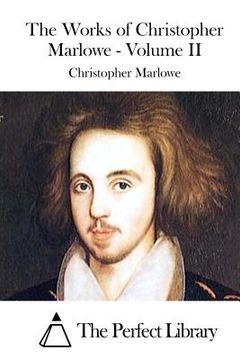portada The Works of Christopher Marlowe - Volume II (en Inglés)