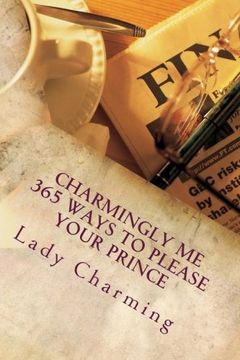 portada Charmingly Me 365 ways to please your Prince: Now you have him, what to do with him