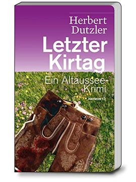 portada Letzter Kirtag: Ein Altaussee-Krimi (en Alemán)