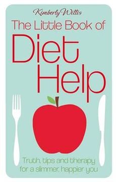 portada little book of diet help: truth, tips and therapy for a slimmer, happier you (in English)