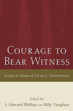 portada courage to bear witness: essays in honor of gene l. davenport