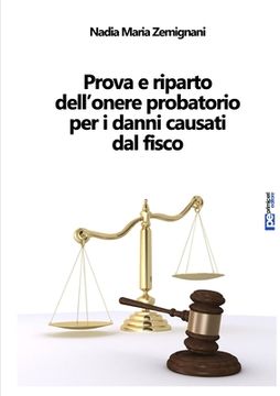 portada Prova e riparto dell'onere probatorio per i danni causati dal fisco (en Italiano)