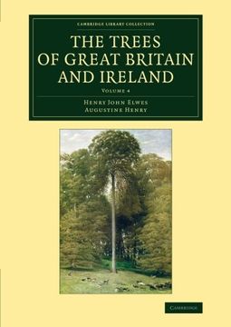 portada The Trees of Great Britain and Ireland: Volume 4 (Cambridge Library Collection - Botany and Horticulture) (en Inglés)