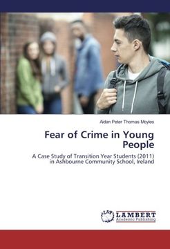 portada Fear of Crime in Young People: A Case Study of Transition Year Students (2011) in Ashbourne Community School, Ireland