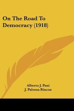 portada on the road to democracy (1918) (en Inglés)