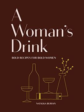 portada A Woman's Drink: Bold Recipes for Bold Women (in English)