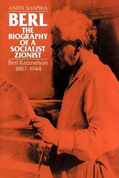 portada Berl: The Biography of a Socialist Zionist: Berl Katznelson 1887-1944 