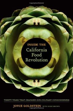 portada Inside the California Food Revolution: Thirty Years That Changed Our Culinary Consciousness (California Studies in Food and Culture) (en Inglés)