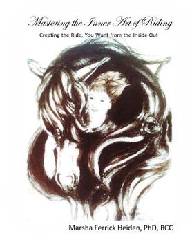 portada Mastering the Inner Art of Riding: Creating the Ride, You Want from the Inside Out (in English)
