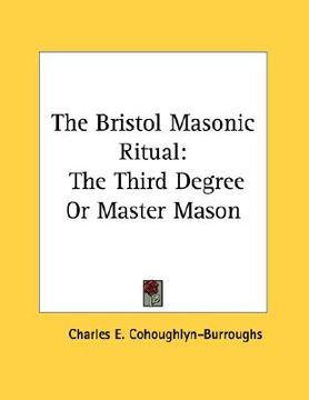 portada the bristol masonic ritual: the third degree or master mason (en Inglés)