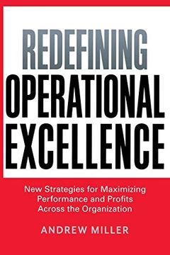 portada Redefining Operational Excellence: New Strategies for Maximizing Performance and Profits Across the Organization 
