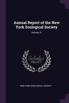 portada Annual Report of the New York Zoological Society; Volume 21 (en Inglés)