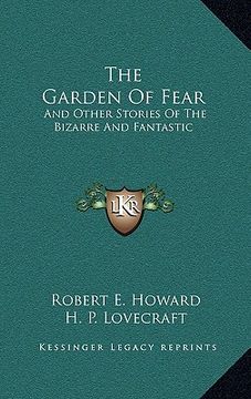 portada the garden of fear: and other stories of the bizarre and fantastic