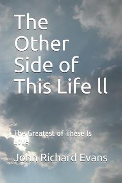portada The Other Side of This Life LL: The Greatest of These Is Love (en Inglés)