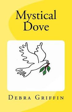 portada Mystical Dove: "Teaching Children About God's Love One Story At A Time" (en Inglés)