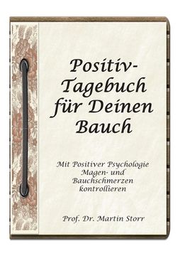portada Positiv-Tagebuch fã â¼r Deinen Bauch: - mit Positiver Psychologie Magen- und Bauchschmerzen Kontrollieren. (German Edition) [Soft Cover ] (en Alemán)