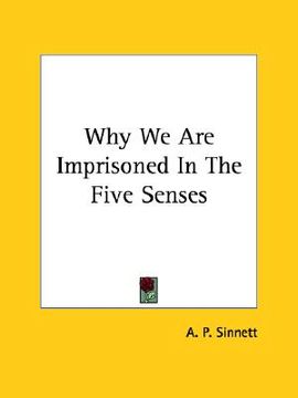 portada why we are imprisoned in the five senses (en Inglés)