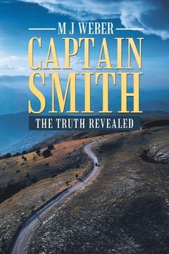 portada Captain Smith: The Truth Revealed (en Inglés)