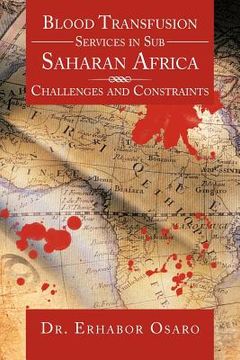 portada blood transfusion services in sub saharan africa: challenges and constraints (en Inglés)