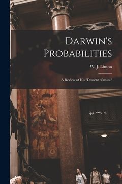 portada Darwin's Probabilities: a Review of His "Descent of Man." (en Inglés)