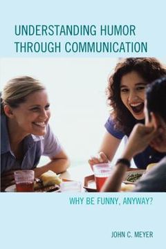 portada Understanding Humor through Communication: Why Be Funny, Anyway? (in English)
